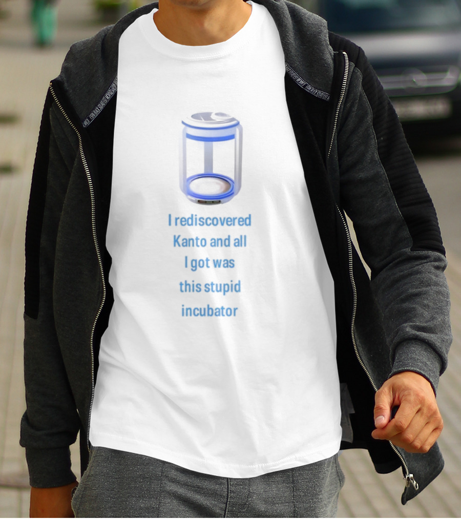 I Rediscovered Kanto And All I Got Was This Stupid Incubator Blue Neon T-Shirt