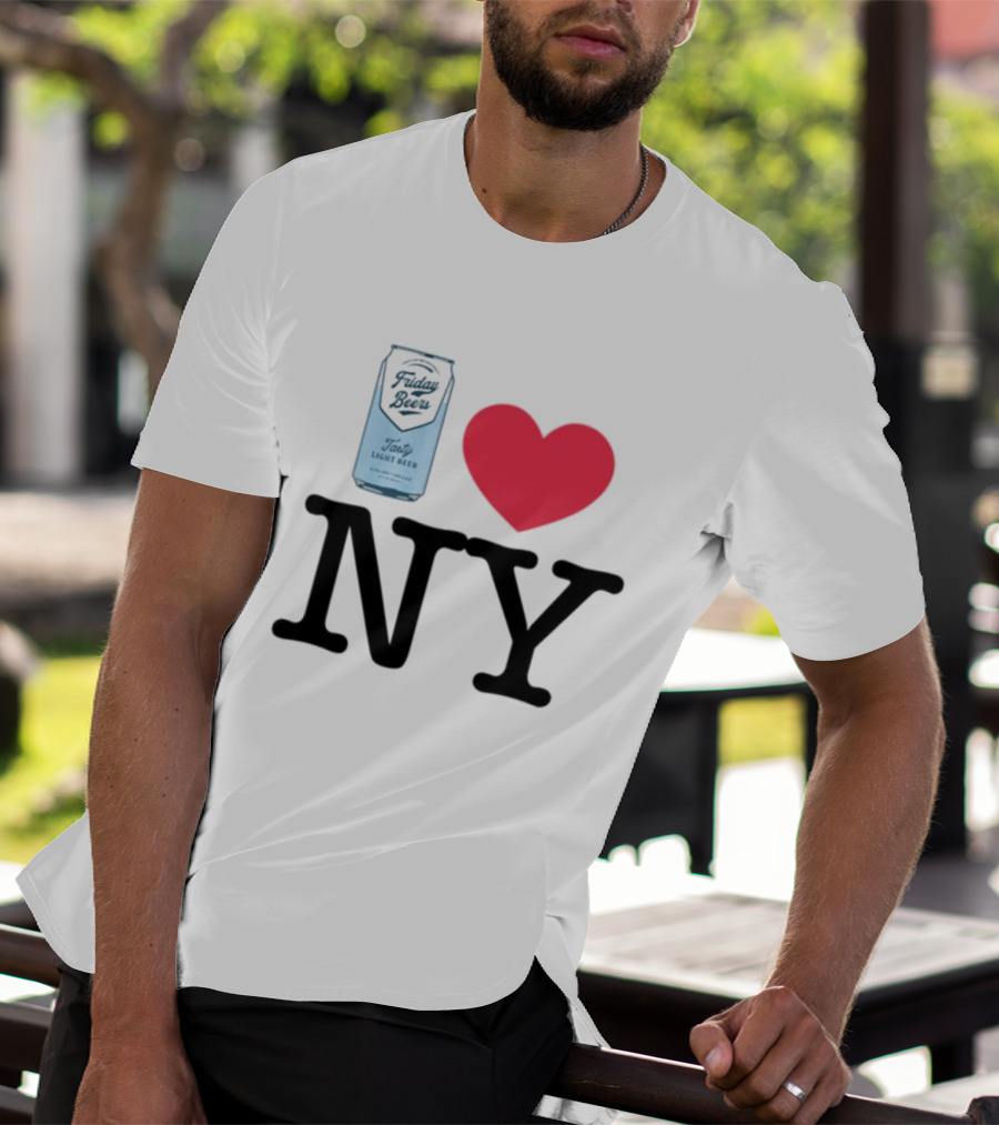 Friday Beers Tasty Light Beer I Love NY T-Shirt