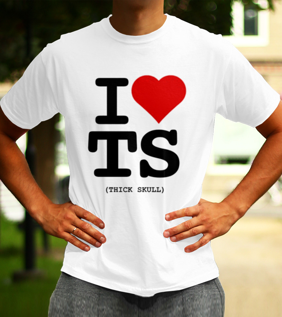 I Heart TS (Thick Skull) T-Shirt