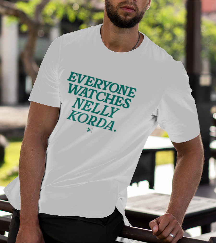 Everyone Watches Nelly Korda Togethxr T-Shirt
