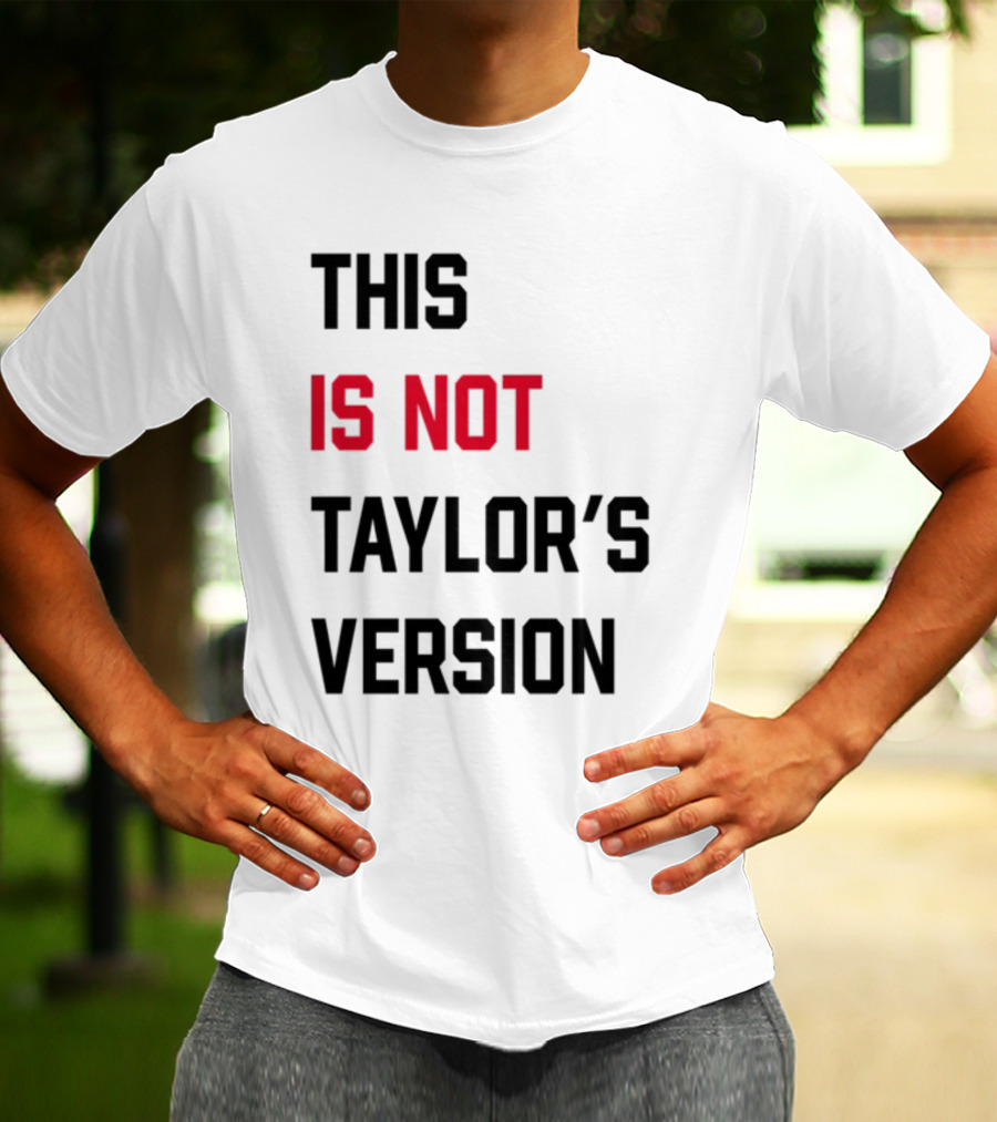 This Is Not Taylor's Version Text In Bold Black And Red T-Shirt