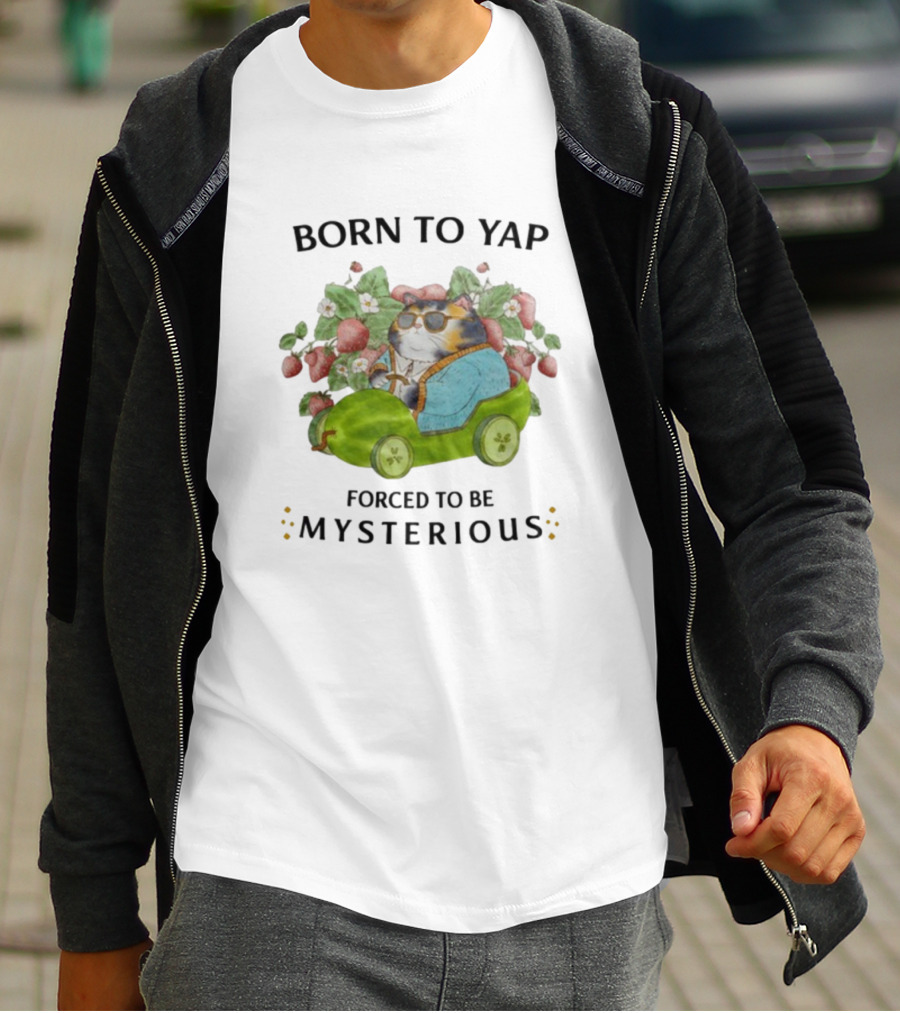 Born To Yap Forced To Be Mysterious Cat In Green Car Surrounded By Flowers And Berries T-Shirt
