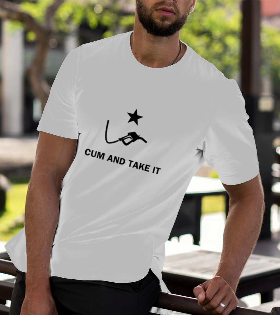 Cum And Take It Diesel Fuel Star Pump T-Shirt