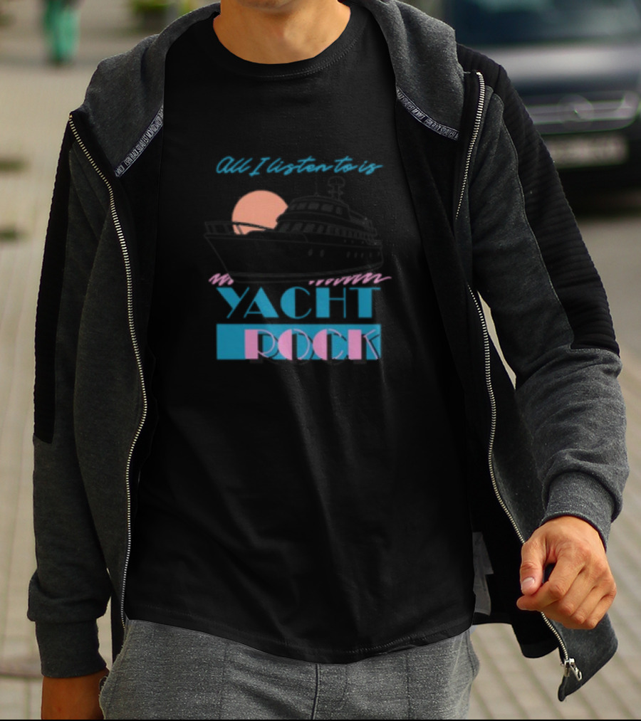 Middleclassfancy Store All I Listen To Is Yacht Rock Boat And Sunset T-Shirt