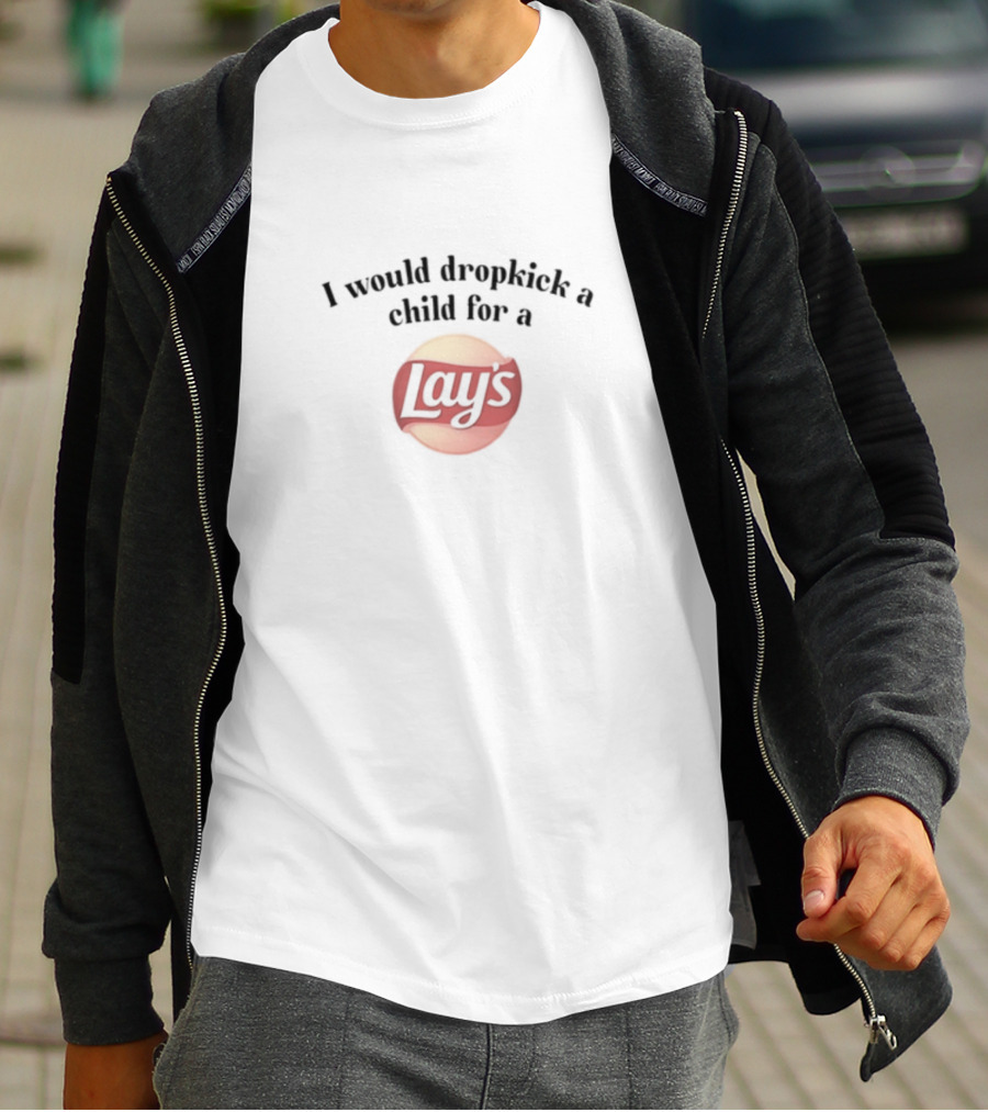 Unethicalthreads I Would Dropkick A Child For A Lay's Chip T-Shirt