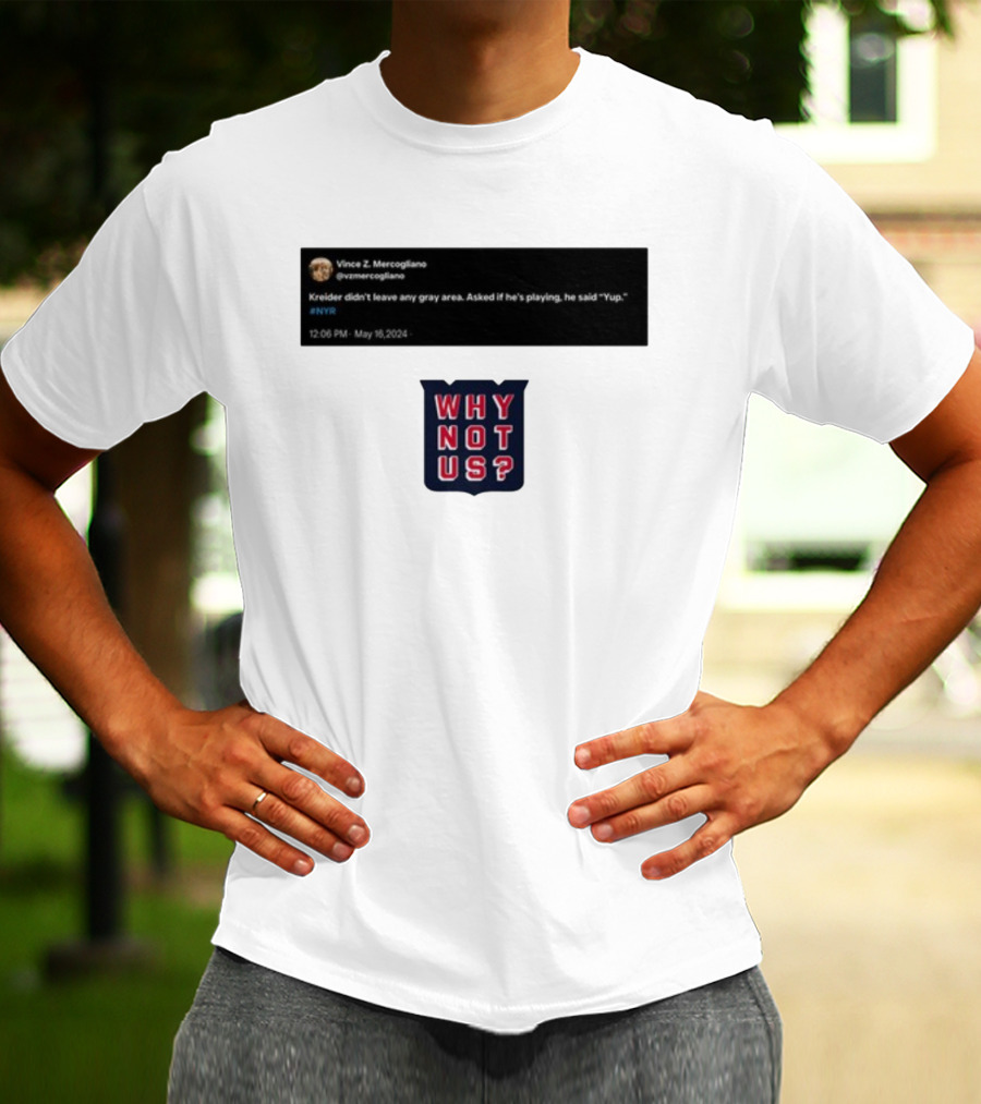 Kreider Yup Tweet Why Not Us NYR T-Shirt