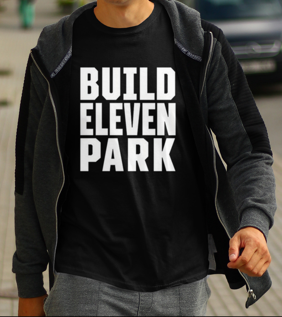 Build Eleven Park Soccer Stadium Initiative T-Shirt