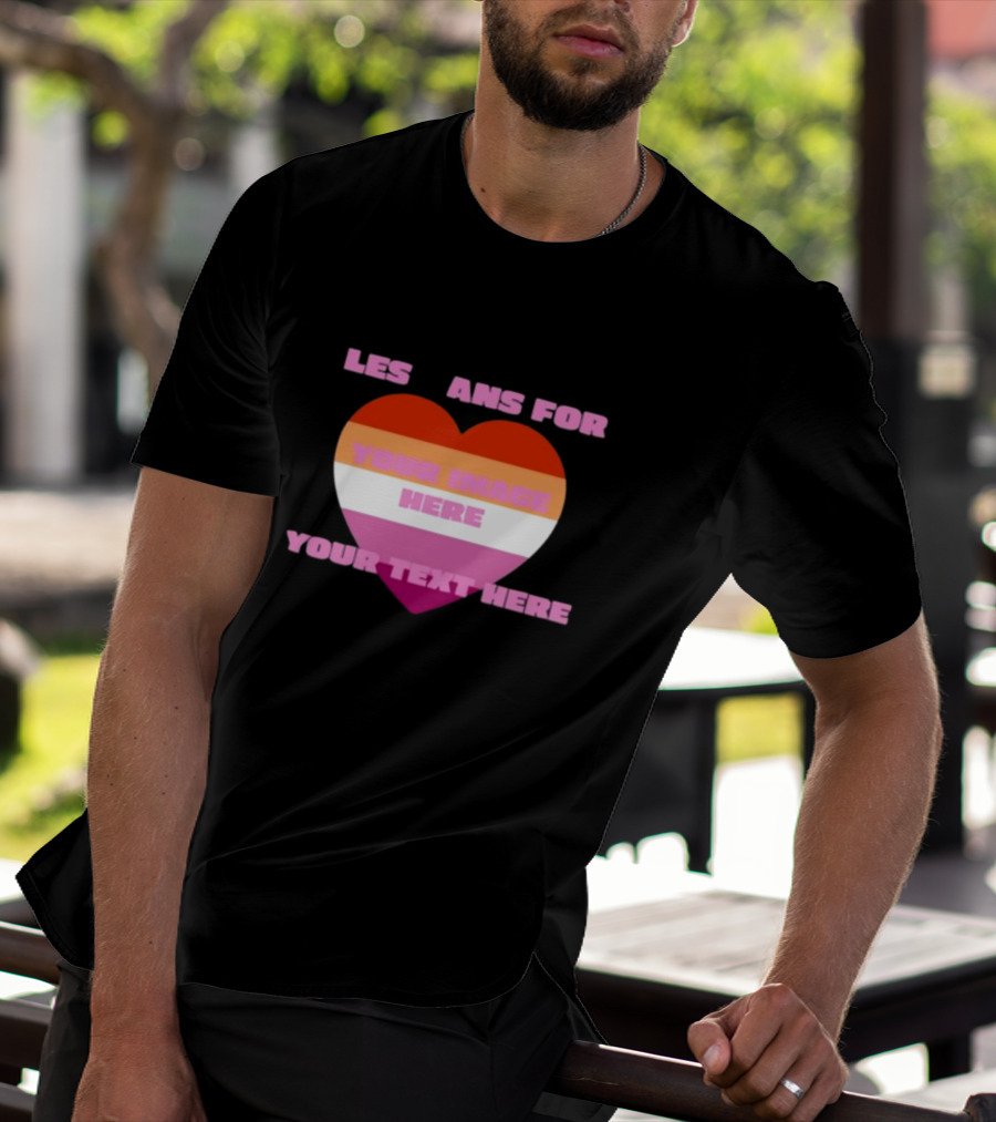 Sadstreet Store Lesbians Heart Your Image Your Text Custom T-Shirt