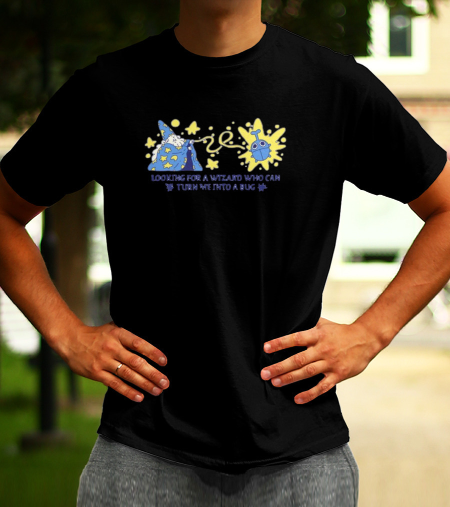 Looking For A Wizard Who Can Turn Me Into A Bug Magic Hat Stars Spell Robotic Beetle T-Shirt