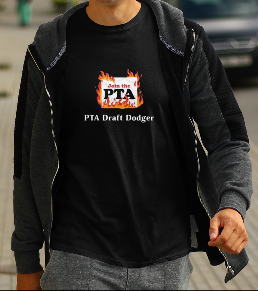 Middleclassfancy Join The PTA Draft Dodger With Flames T-Shirt