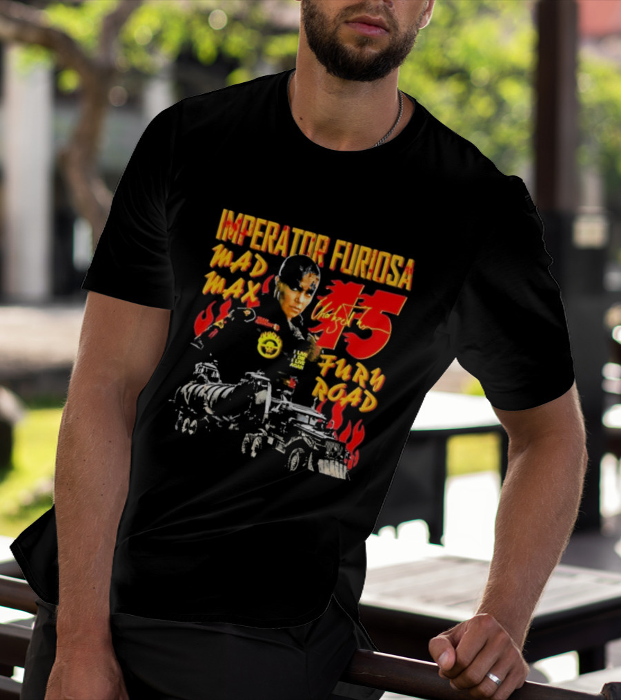Imperator Furiosa Mad Max Charlize 15 Fury Road T-Shirt