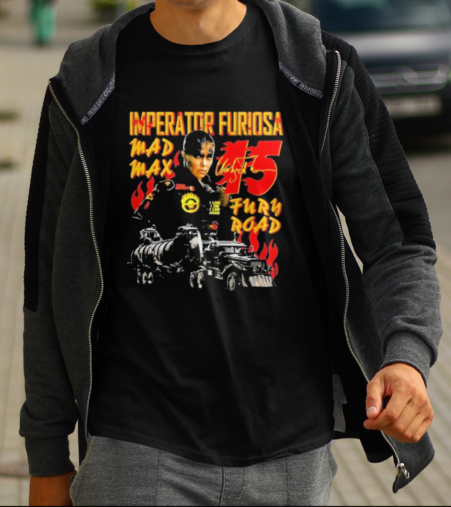 Imperator Furiosa Mad Max Charlize 15 Fury Road T-Shirt