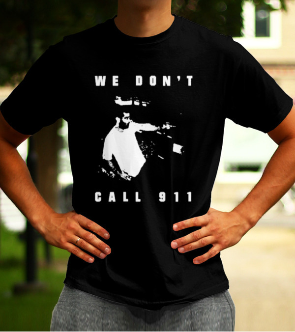 Sean Strickland We Don't Call 911 T-Shirt