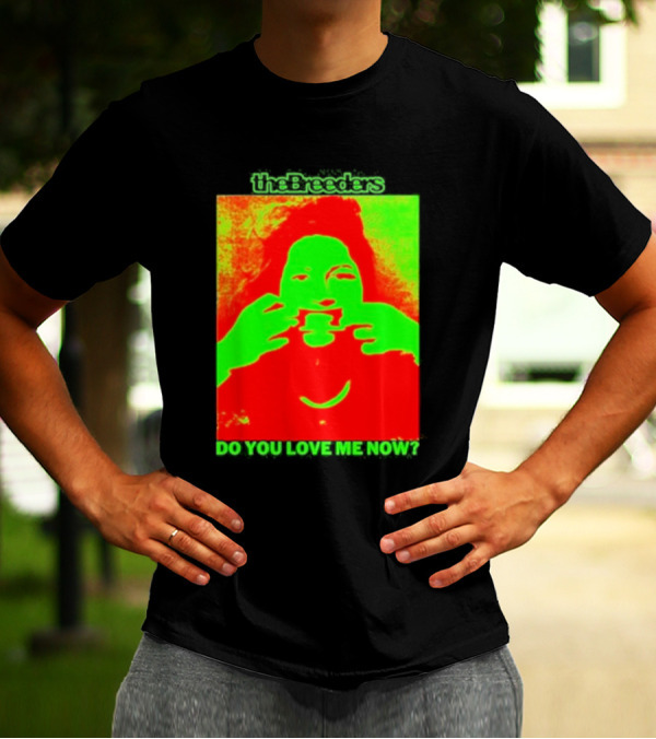 The Breeders Do You Love Me Now Psychedelic Visual T-Shirt