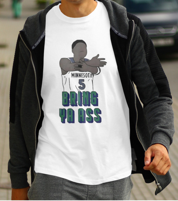 Timberwolves Anthony Edwards Number 5 Bring Ya Ass T-Shirt