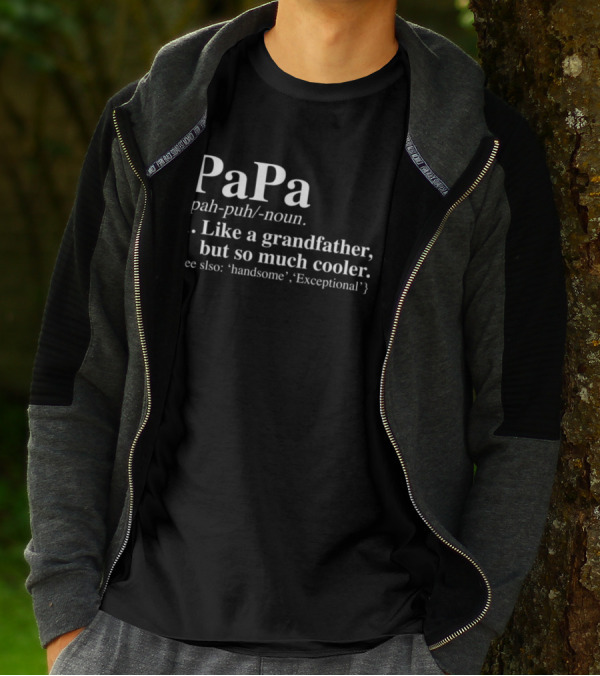 Papa Like A Grandfather But So Much Cooler Handsome Exceptional T-Shirt