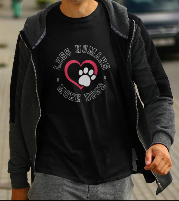 Less Humans More Dogs Heart Paw Funny Dog Lover Humour T-Shirt
