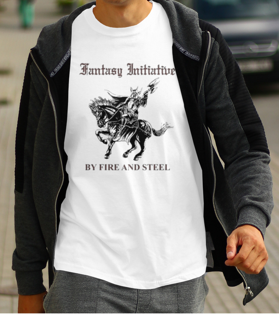 Fantasy Initiative By Fire And Steel The Flesh Is Weak But Steel Endures Warrior On Horseback T-Shirt