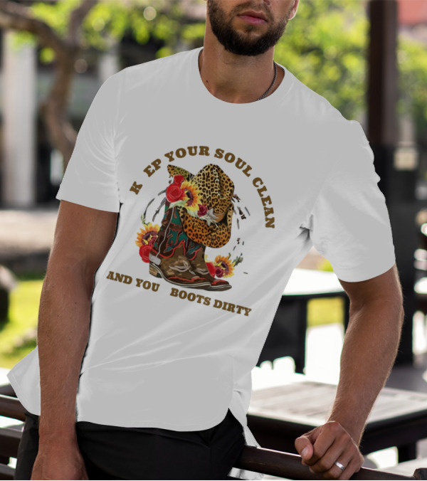 Keep Your Soul Clean And Your Boots Dirty Leopard Cowboy Hat Roses Sunflowers T-Shirt