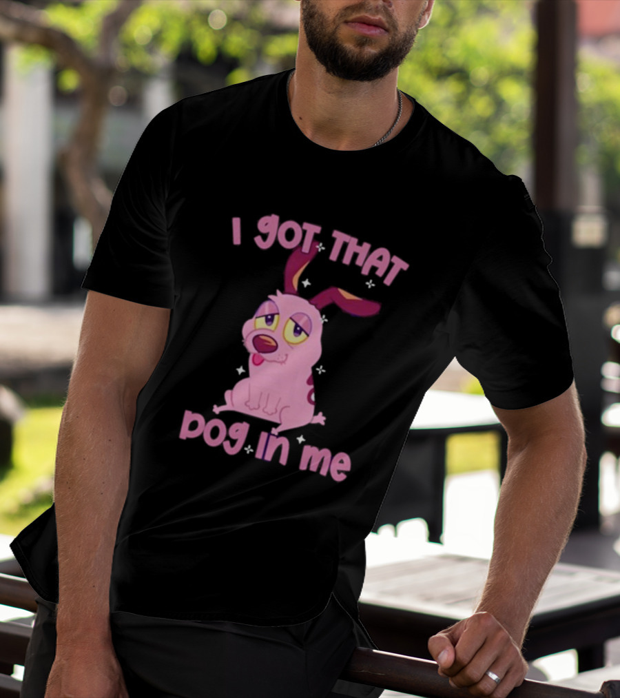 I Got That Dog In Me Courage Pink Cartoon Dog T-Shirt