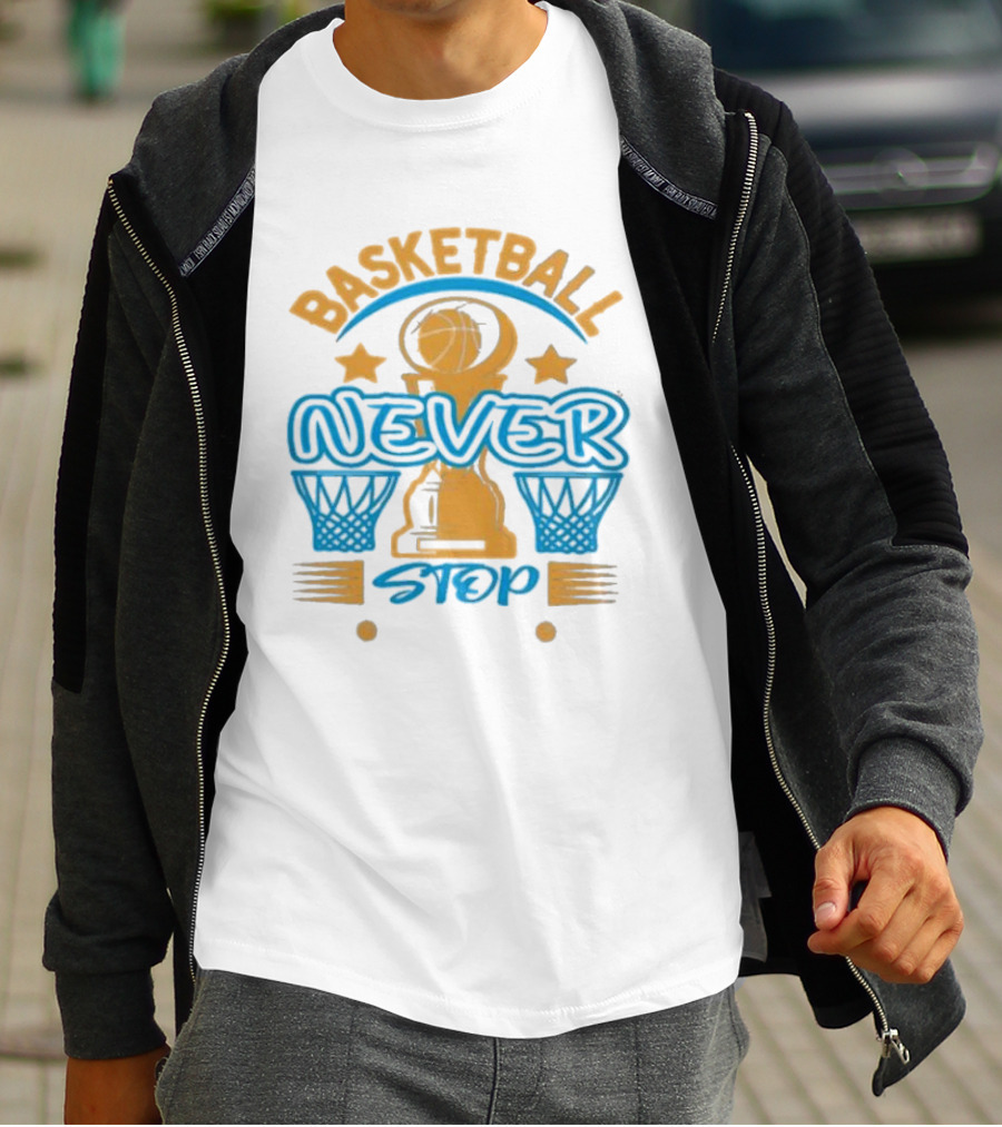 Basketball Never Stop Hoops Trophy Stars T-Shirt