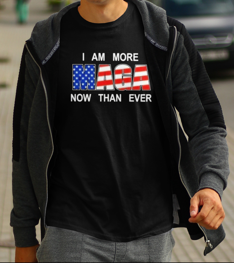I Am More MAGA Now Than Ever Patriotic American Flag T-Shirt