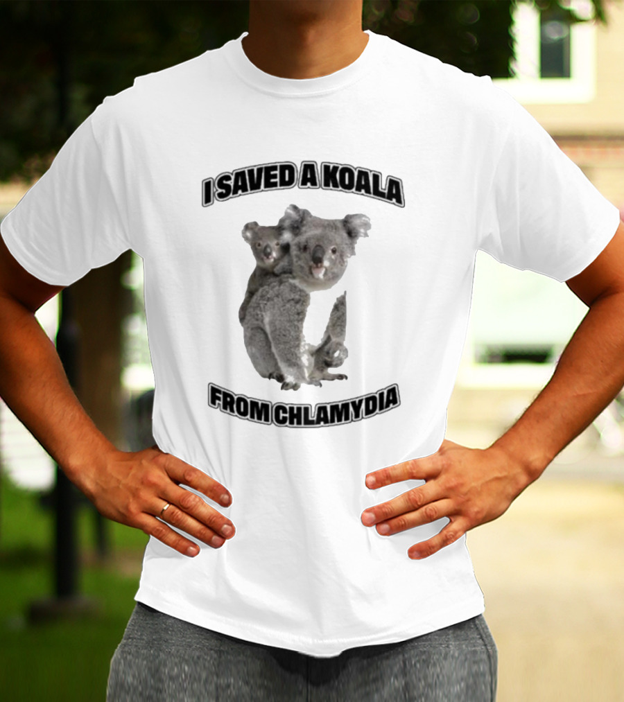 I Saved A Koala From Chlamydia T-Shirt