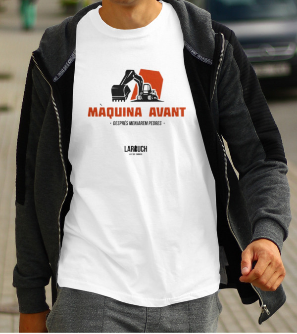 Màquina Avant Desprès Menjarem Pedres Lar Uch Art De Carrer Industrial Excavator T-Shirt