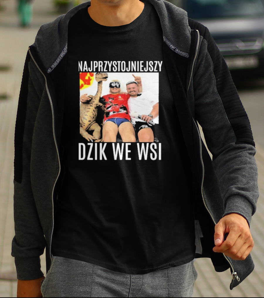 Najprzystojniejszy Dzik We Wsi With Dinosaur And Friends T-Shirt