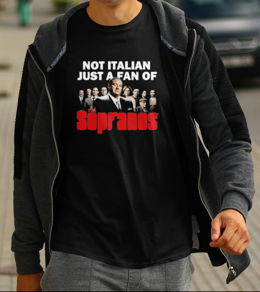 Not Italian Just A Fan Of The Sopranos Iconic Cast Ensemble T-Shirt