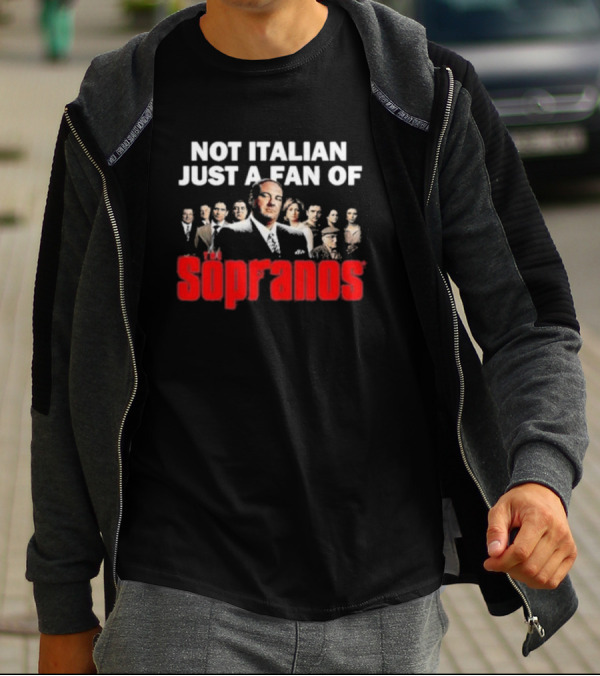 Not Italian Just A Fan Of The Sopranos Iconic Cast Ensemble T-Shirt