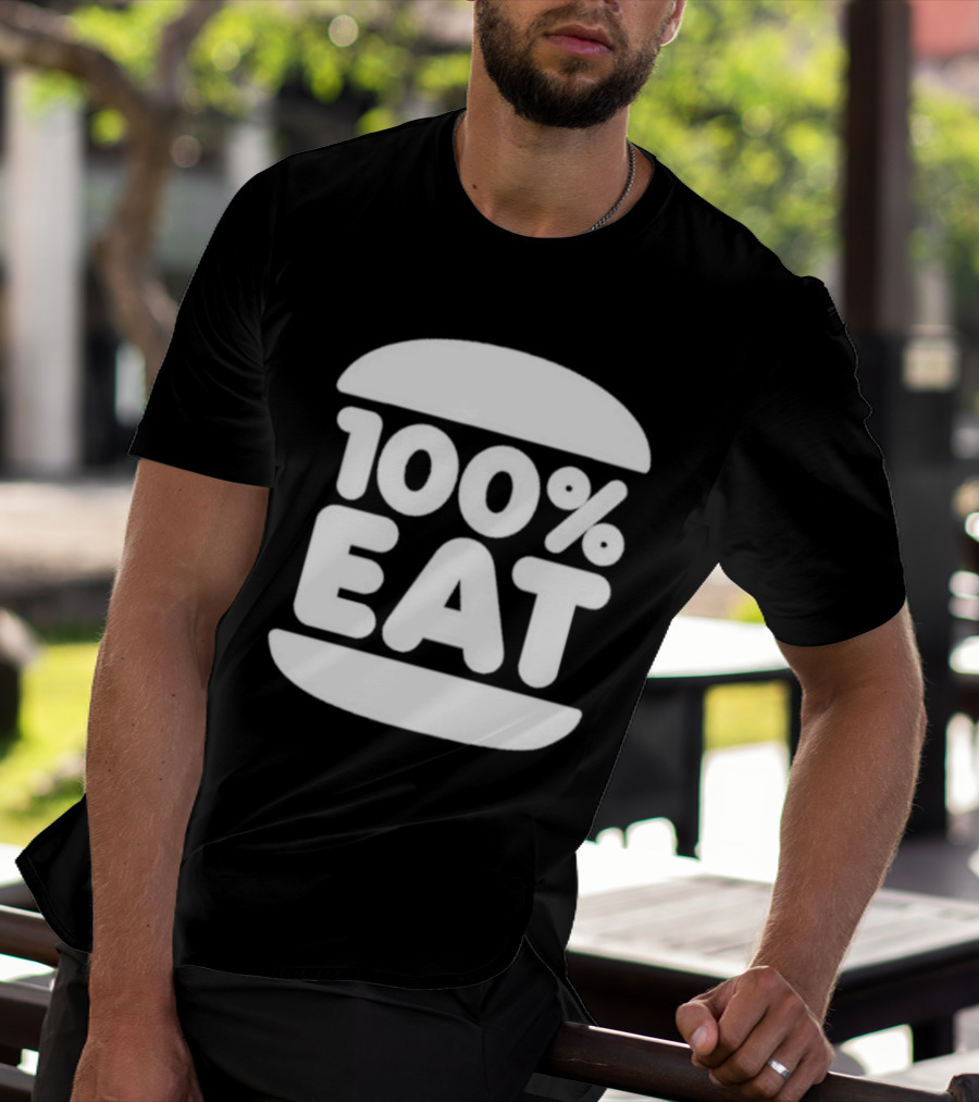 100 Percent Eat Burger T-Shirt