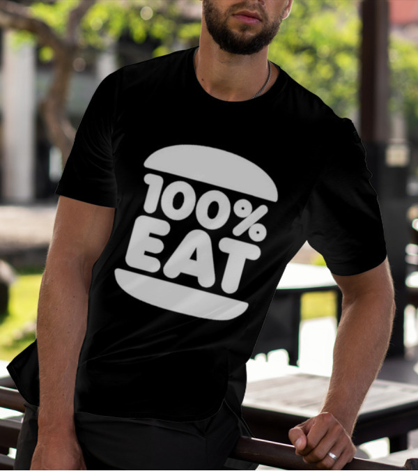 100 Percent Eat Burger T-Shirt