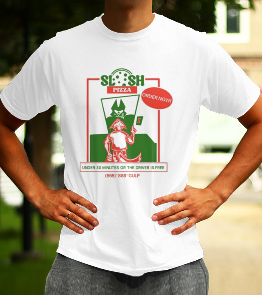 Slush Pizza Order Now Under 30 Minutes Or The Driver Is Free 555-888-Gulp T-Shirt