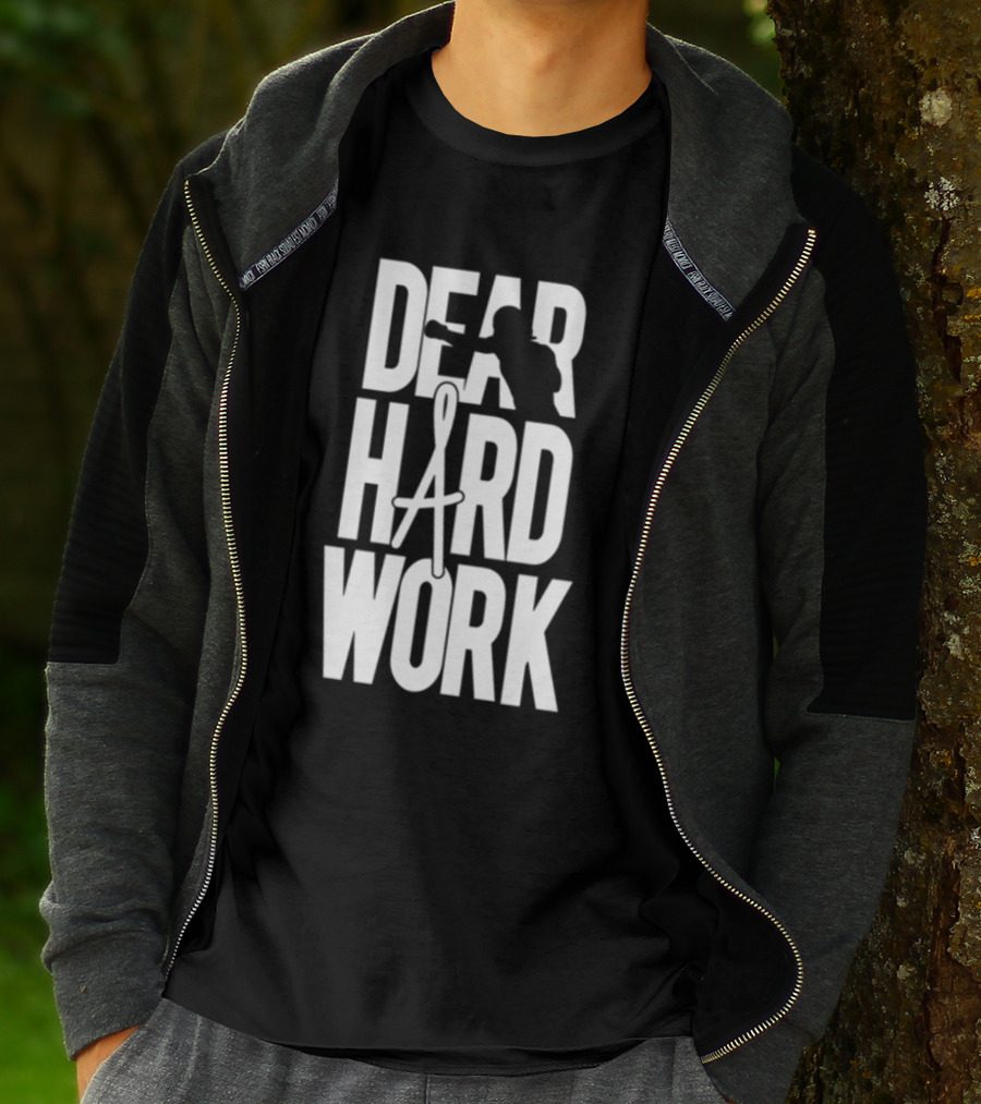 DEAR HARD WORK BOXING MOTIVATION T-Shirt