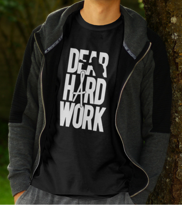 DEAR HARD WORK BOXING MOTIVATION T-Shirt