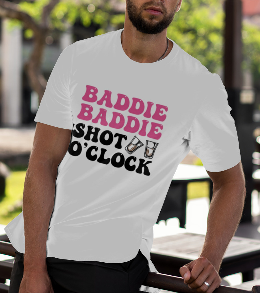 Baddie Baddie Shot O'Clock T-Shirt