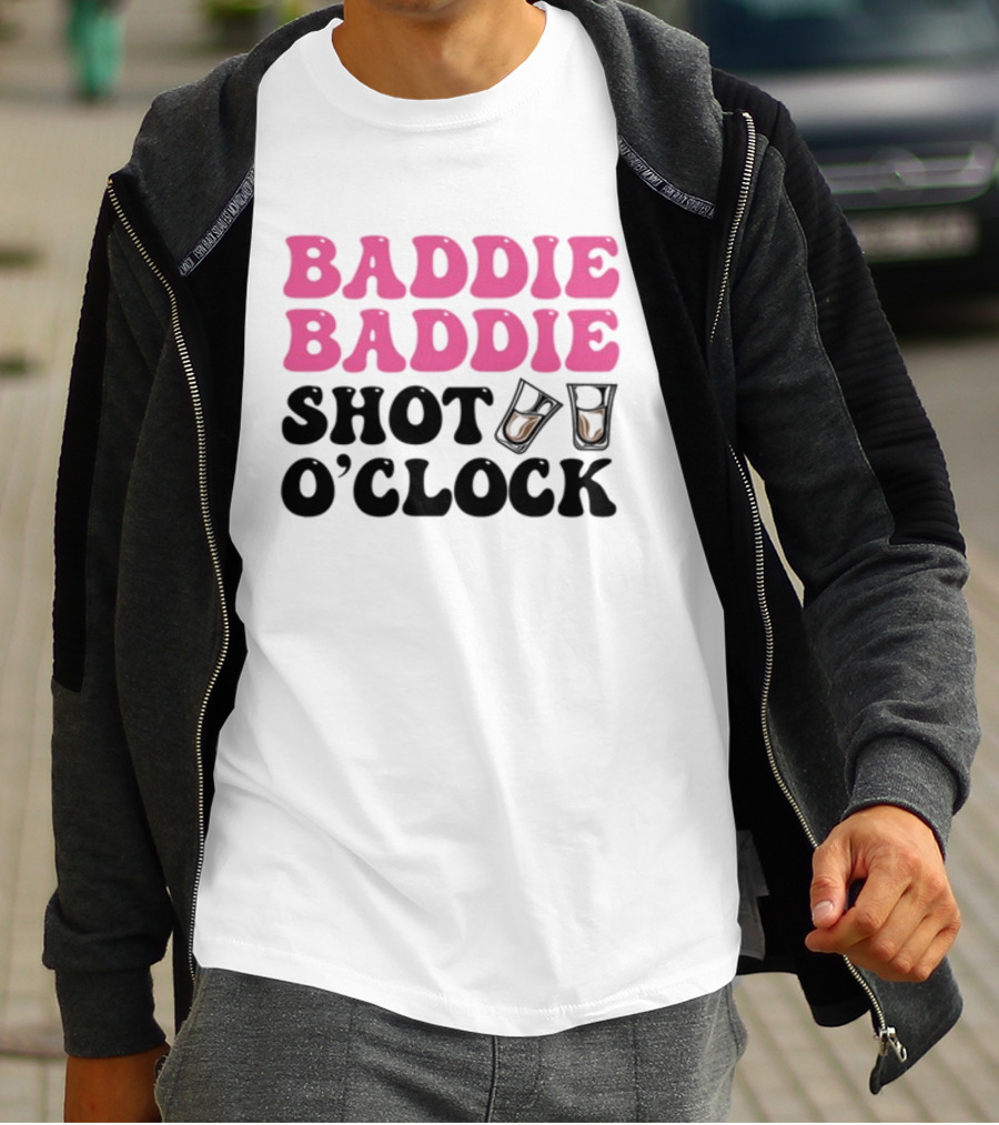 Baddie Baddie Shot O'Clock T-Shirt