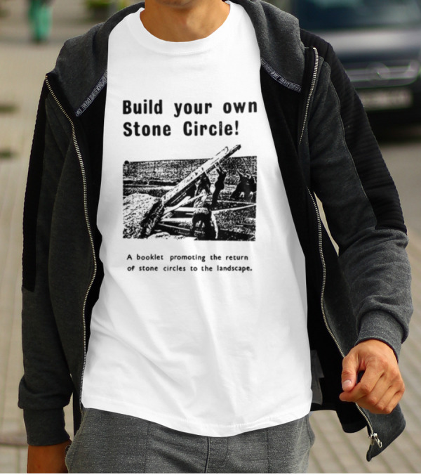 Build Your Own Stone Circle Promotion Booklet For Stone Circles Return T-Shirt