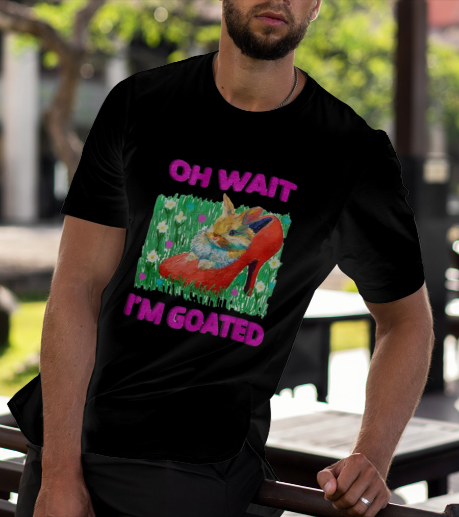OH WAIT I'M GOATED Bunny In Red High Heel On Flower Field T-Shirt