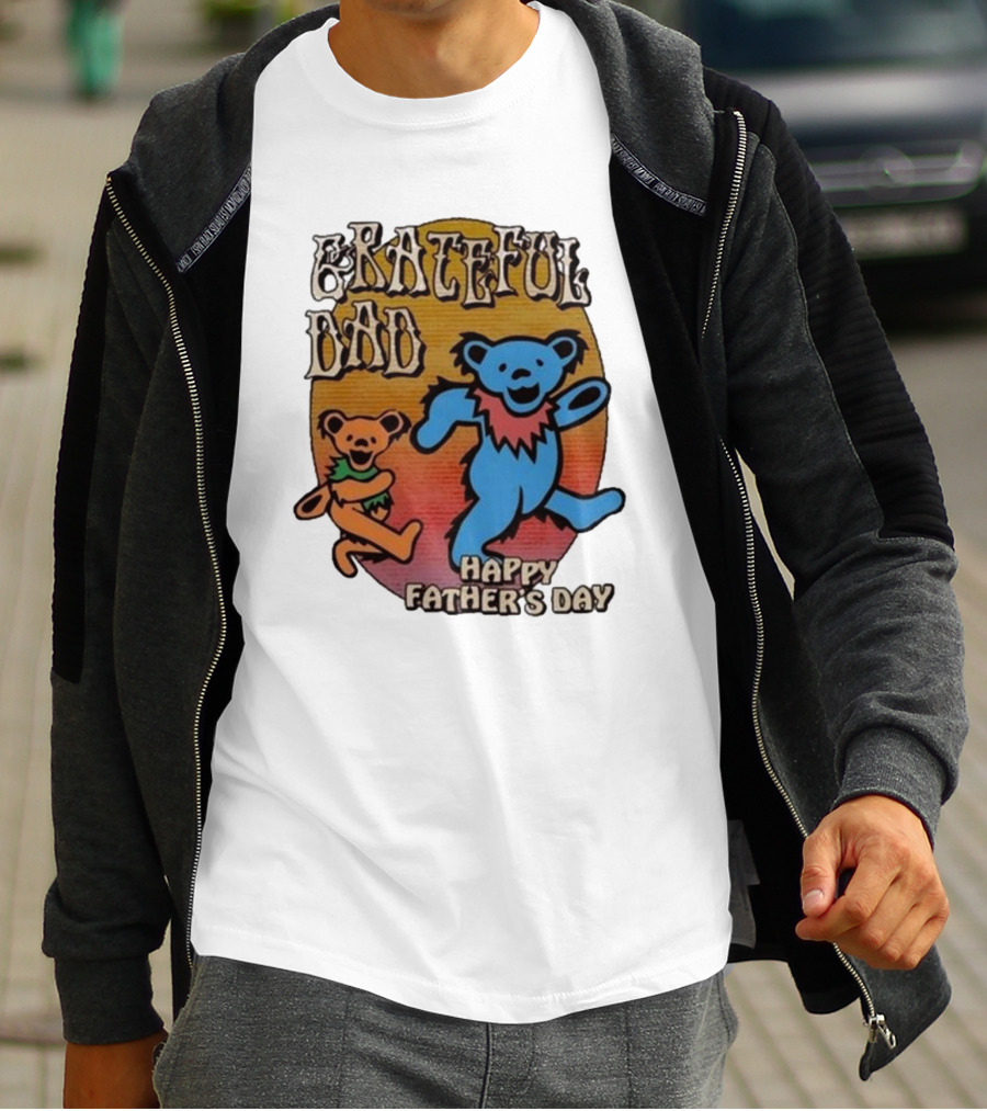 Grateful Dead Bears Grateful Dad Happy Father’s Day T-Shirt