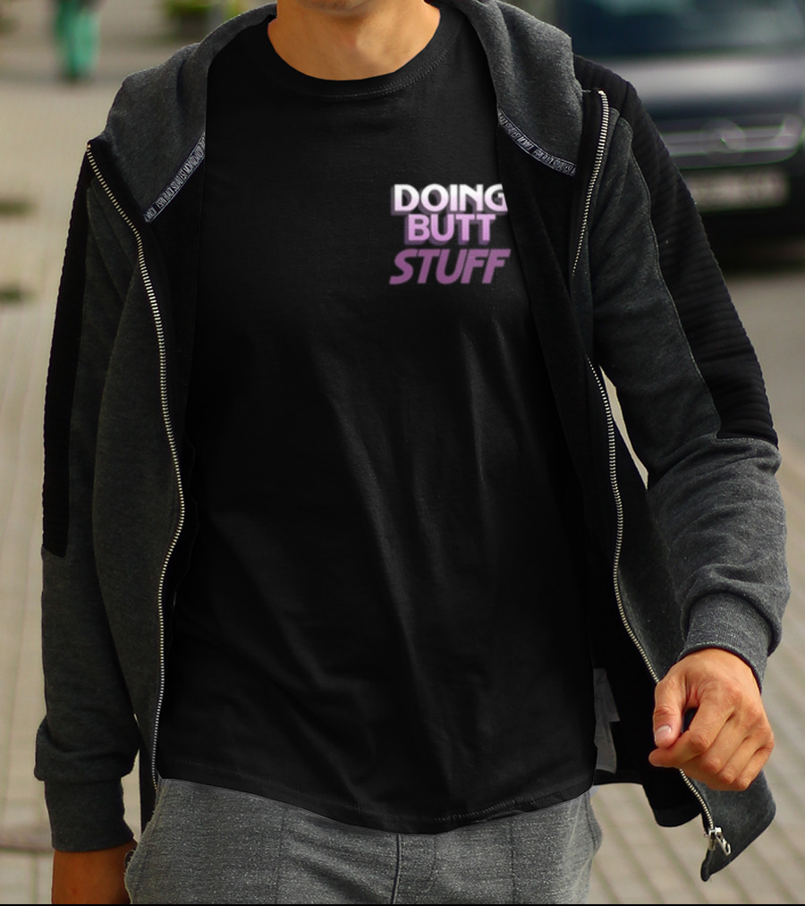 Doing Butt Stuff Werewolfblake Phrase T-Shirt