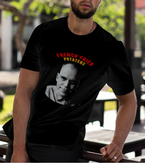 French Fried Potaters Meme Face T-Shirt