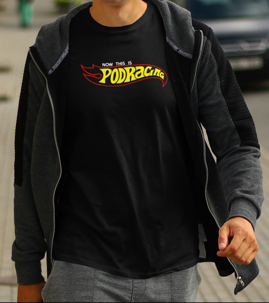 Now This Is Podracing Hot Wheels Inspired T-Shirt