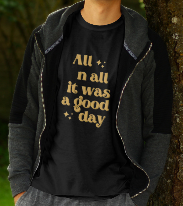 Tim Tracker All In All It Was A Good Day Sparkle Text T-Shirt