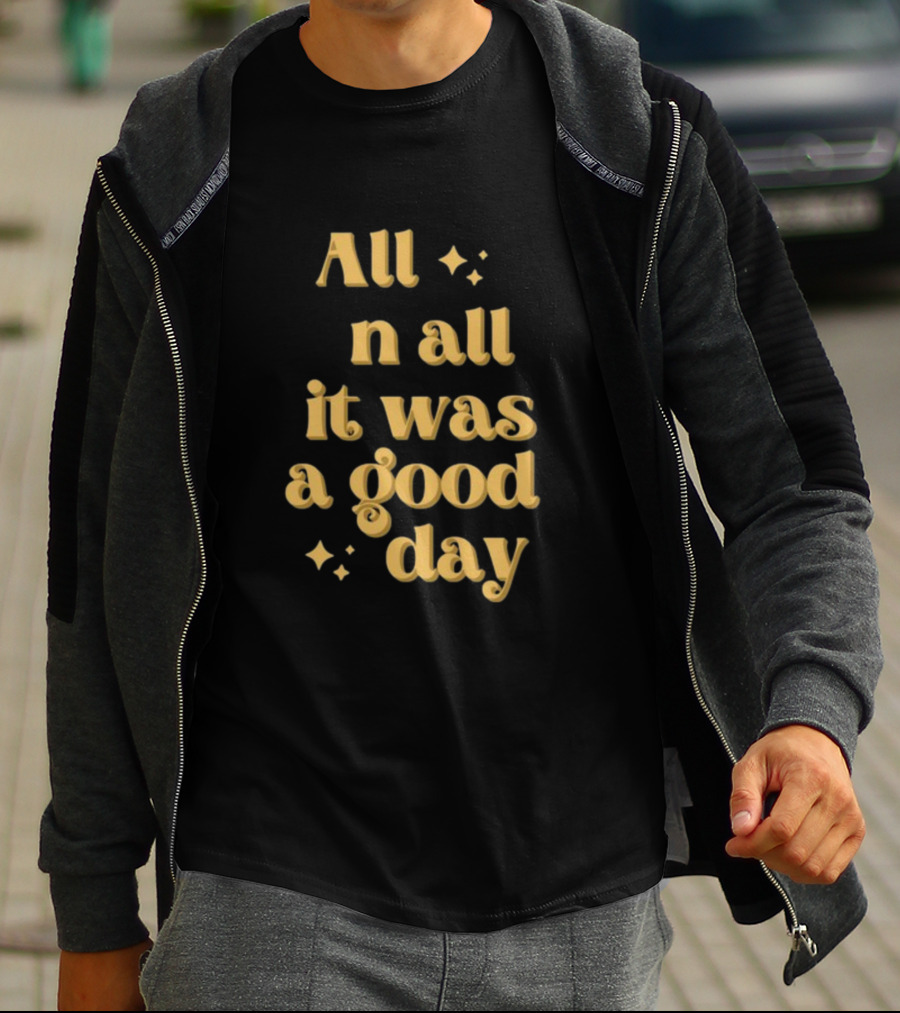Tim Tracker All In All It Was A Good Day Sparkle Text T-Shirt