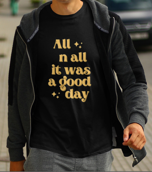 Tim Tracker All In All It Was A Good Day Sparkle Text T-Shirt