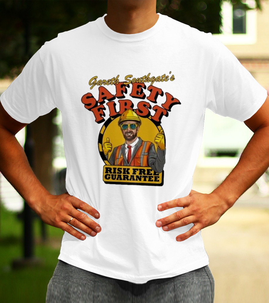 Gareth Southgate Safety First Risk Free Guarantee Construction Worker T-Shirt