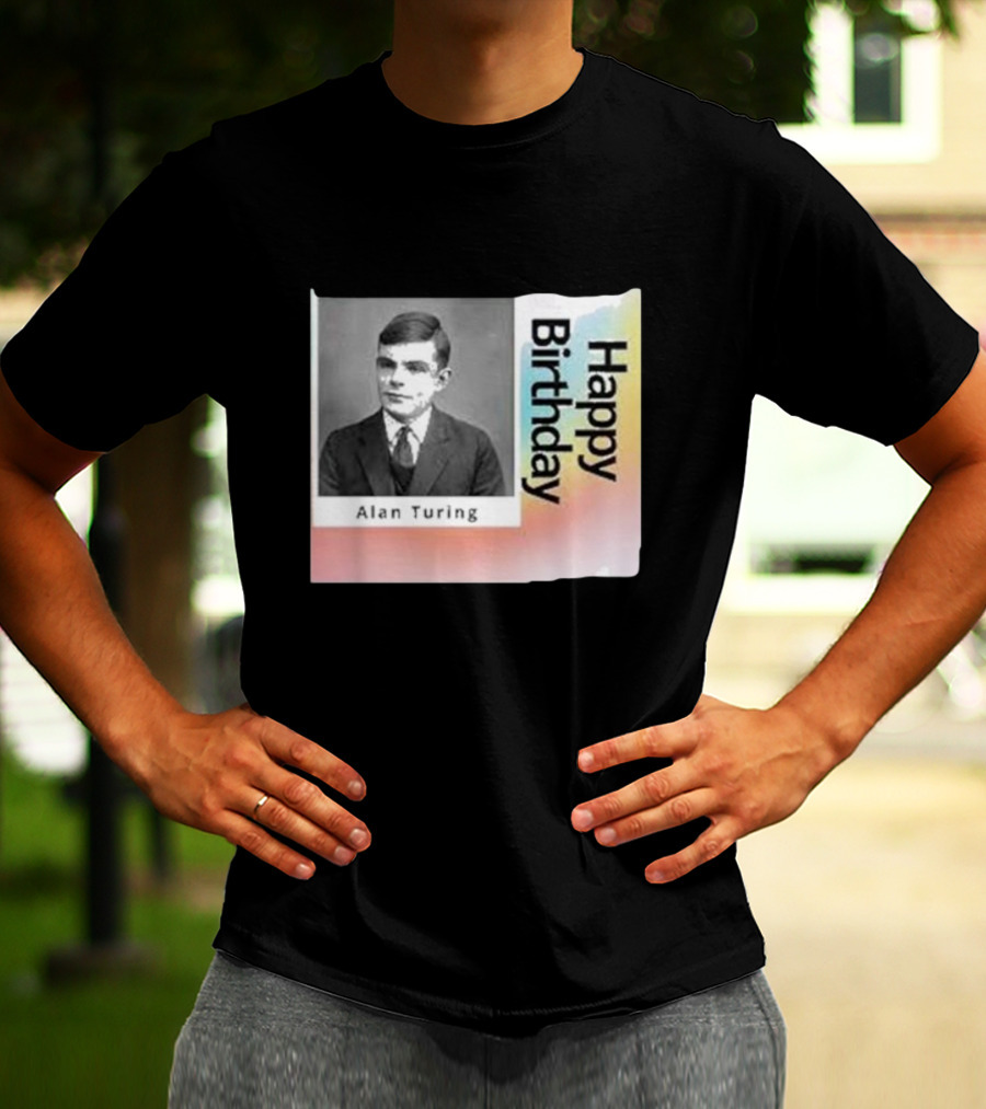 Happy Birthday Alan Turing Black And White Photograph With Colorful Vertical Gradient Background T-Shirt