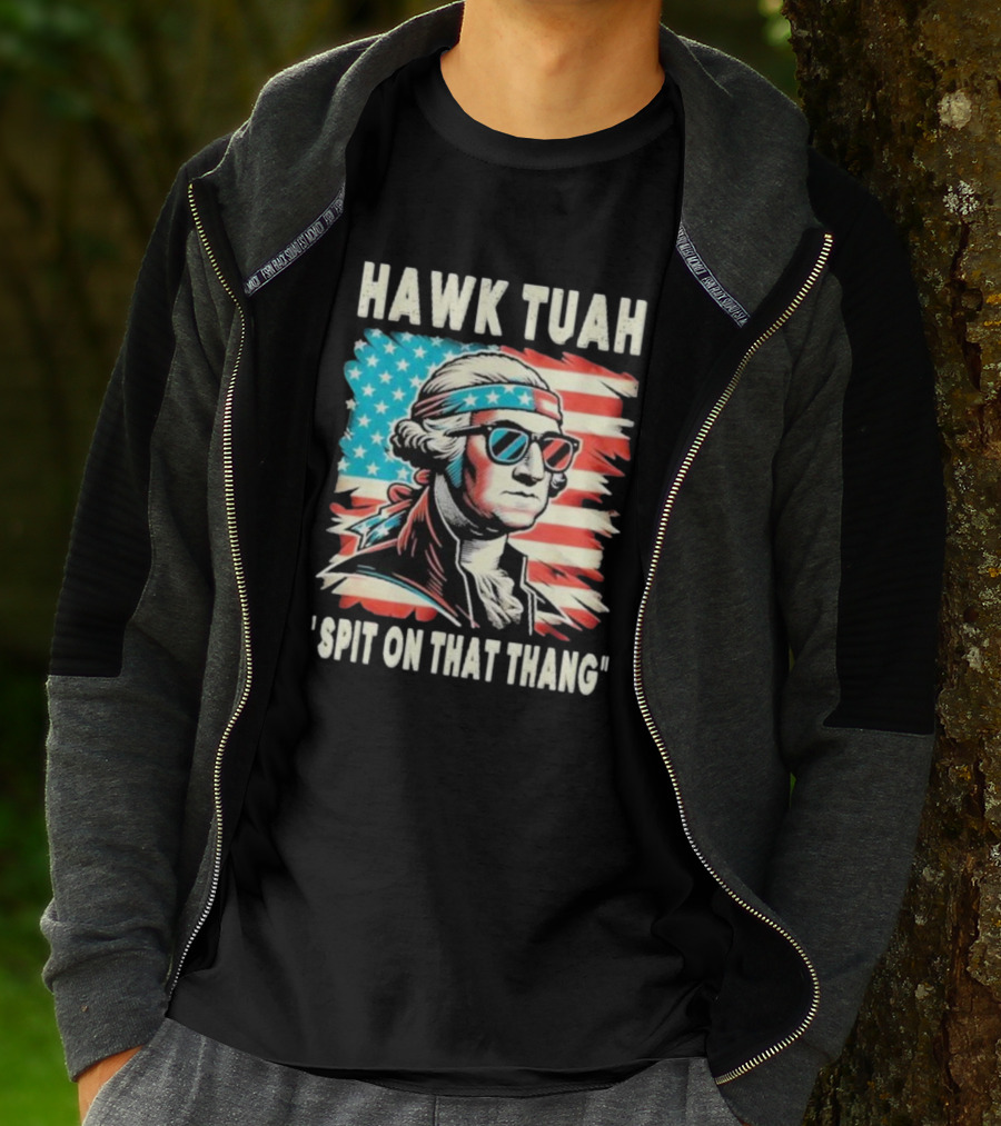Hawk Tuah Spit On That Thang George Washington America Sunglasses Bandana Patriot T-Shirt